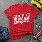 Sorry I'm Late T-Shirt