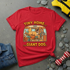 Tiny Home.. Giant Dog. T-Shirt