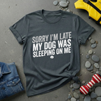 Sorry I'm Late T-Shirt