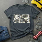 Dog Mother Coffee Lover T-Shirt