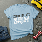 Sorry I'm Late T-Shirt