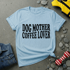 Dog Mother Coffee Lover T-Shirt