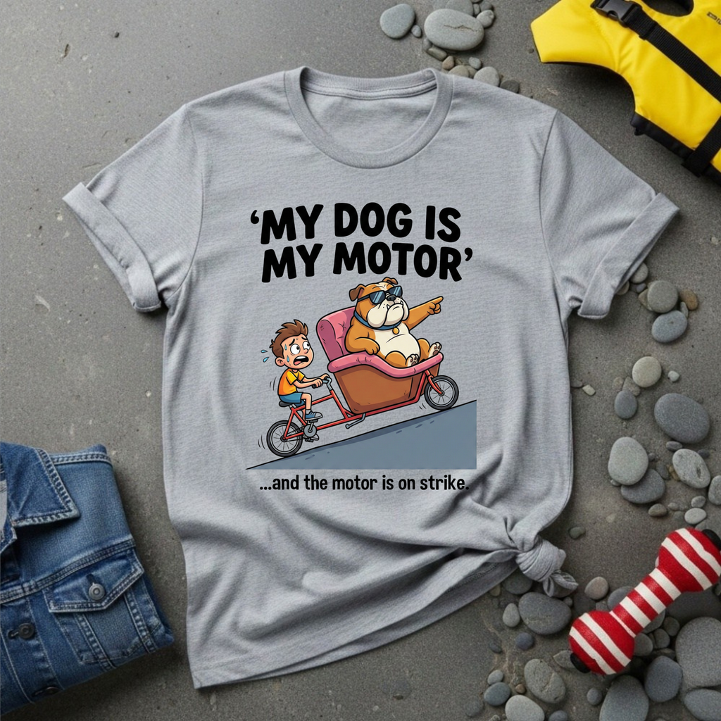 My Dog is My Motor T-Shirt